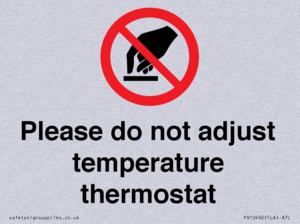 Please do not adjust temperature thermostat